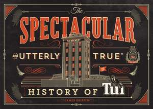 The the Spectacular and Utterly True History of Tui de James Griffin