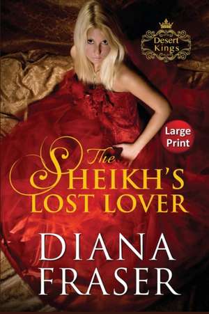 The Sheikh's Lost Lover de Diana Fraser