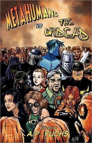 Metahumans Vs the Undead: A Superhero Vs Zombie Anthology de Eric S. Brown