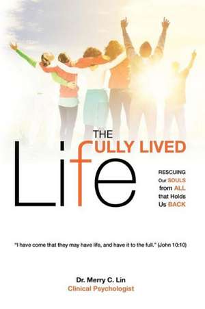 The Fully Lived Life de Merry C. Lin