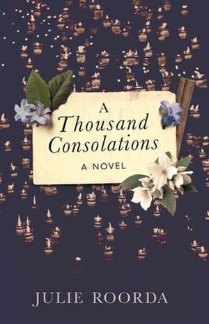 A Thousand Consolations de Julie Roorda