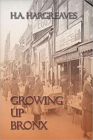 Growing Up Bronx de Henry A. Hargreaves