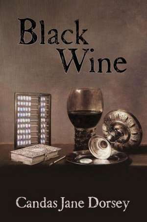 Black Wine de Candas Jane Dorsey