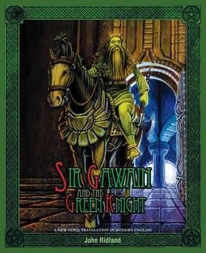 Sir Gawain and the Green Knight (a New Verse Translation in Modern English) de John Ridland