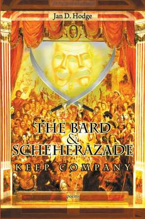 The Bard & Scheherazade Keep Company de Jan D. Hodge