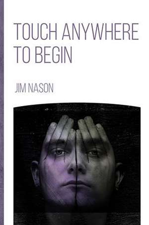 Touch Anywhere to Begin de Jim Nason