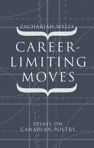 Career-Limiting Moves de Zachariah Wells