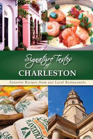 Signature Tastes of Charleston de Steven W. Siler