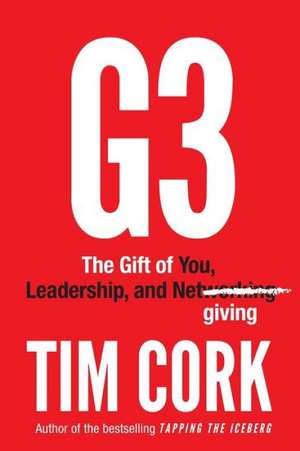 G3: The Gift of You, Leadership, and Netgiving de Tim Cork