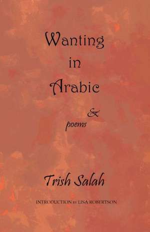 Wanting in Arabic de Trish Salah