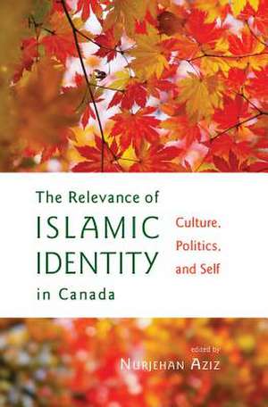 The Relevance of Islamic Identity in Canada de Nurjehan Aziz