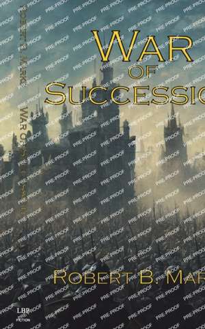 War of Succession de Robert B. Marks