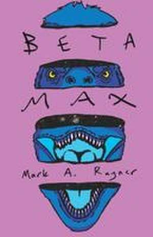 Beta Max de Mark A. Rayner