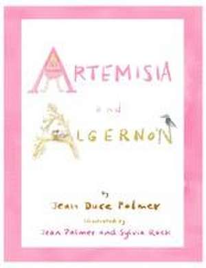 Artemisia and Algernon de Jean Duce Palmer