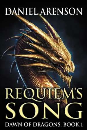 Requiem's Song: Dawn of Dragons, Book 1