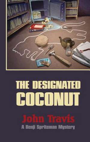 The Designated Coconut: A Benji Spriteman Mystery de John Travis