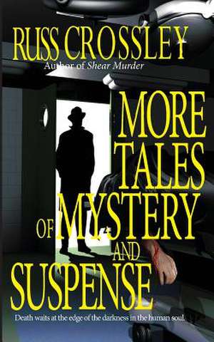 More Tales of Mystery and Suspense de Russ Crossley