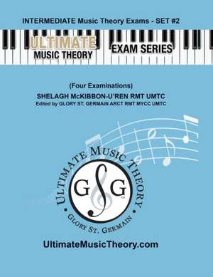 Intermediate Music Theory Exams Set #2 - Ultimate Music Theory Exam Series de Glory St. Germain