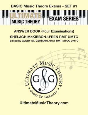 Basic Music Theory Exams Set #1 Answer Book - Ultimate Music Theory Exam Series de Glory St. Germain