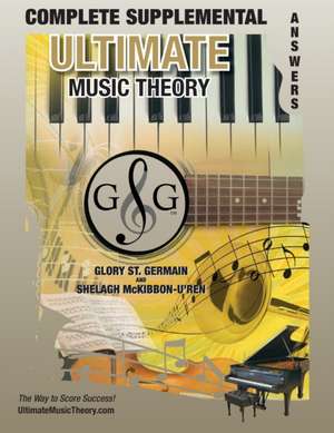 COMPLETE LEVEL Supplemental Answer Book - Ultimate Music Theory de Glory St. Germain