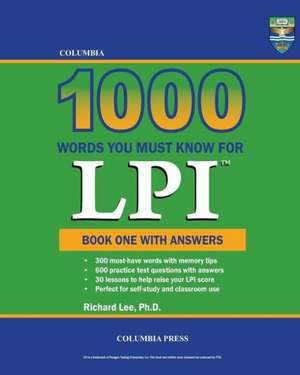 Columbia 1000 Words You Must Know for LPI: Book One with Answers de Richard Lee Ph. D.