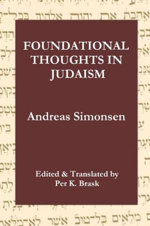 Foundational Thoughts in Judaism de Per K. Brask