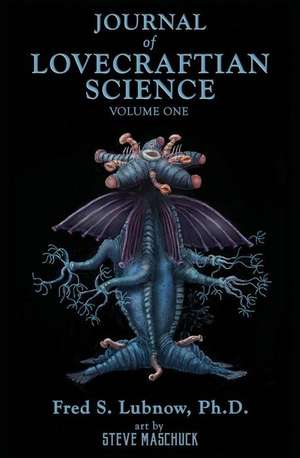 Journal of Loveceraftian Science, Volume 1 de Fred S. Lubnow