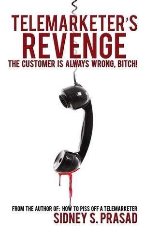 Telemarketer's Revenge de Prasad, Sidney S.