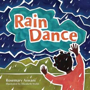 Rain Dance de Rosemary Aswani