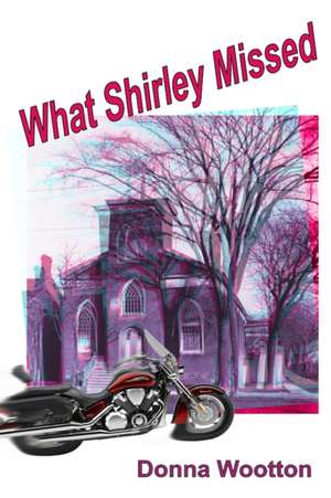 What Shirley Missed de Donna Wootton