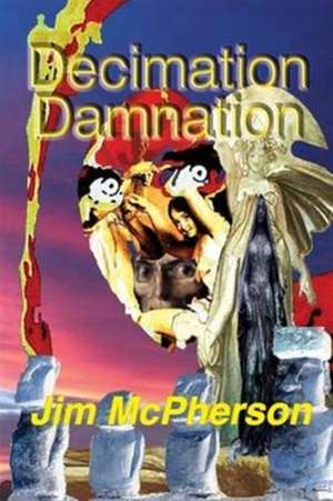 Decimation Damnation de Jim McPherson