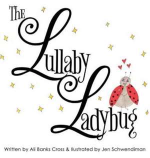 The Lullaby Ladybug de Ali Banks Cross