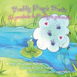 Freddy Frog's Frolic/La gambade de Freddy la grenouille de Kate Pellerin