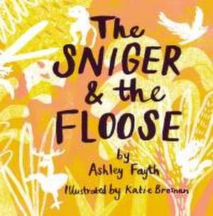 The Sniger and the Floose de Ashley Fayth