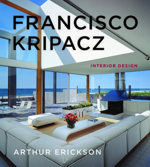 Francisco Kripacz: Interior Design de Arthur Erickson