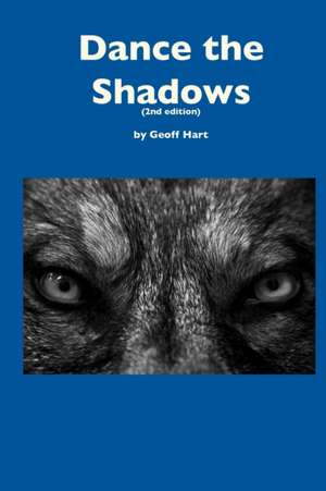 Dance the Shadows (2nd ed.) de Geoffrey Hart