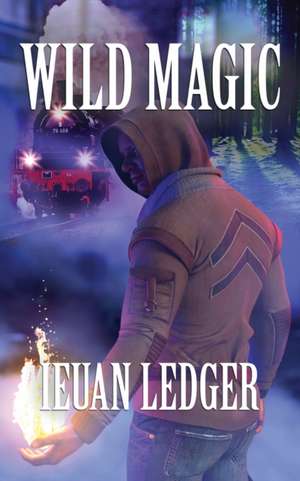 Wild Magic de Ieuan Ledger