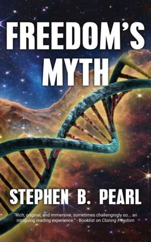 Freedom's Myth de Stephen B. Pearl