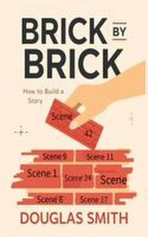Brick by Brick de Douglas Smith