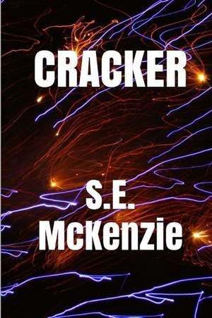 Cracker: And Other Poems de S. E. Mckenzie