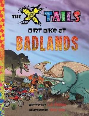 The X-tails Dirt Bike at Badlands de L. A. Fielding