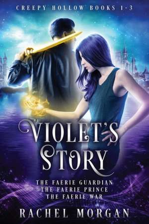 Violet's Story (Creepy Hollow Books 1, 2 & 3) de Rachel Morgan