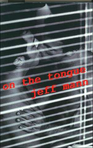 On the Tongue de Jeff Mann