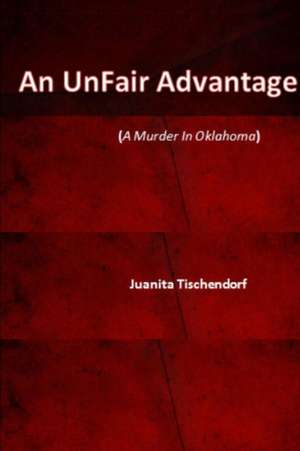 An UnFair Advantage de Juanita Tischendorf