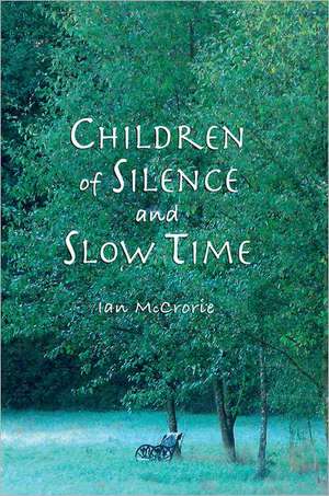 Children of Silence and Slow Time: More Reflections of the Dhamma de Ian McCrorie