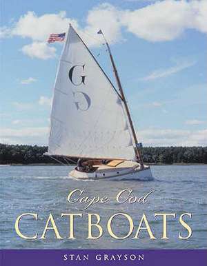 Cape Cod Catboats de Stan Grayson