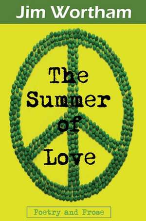 The Summer of Love de Jim Wortham