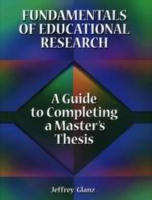 Glanz, J: Fundamentals of Educational Research de Jeffrey Glanz