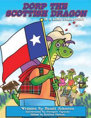 Book 6 - Dorp The Scottish Dragon In A Lone Star Story de Sandi Johnson