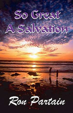 So Great a Salvation de Ron Partain